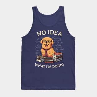 No Idea What Im Doing // Golden Retriever, Smart Doggo, Scientist Tank Top